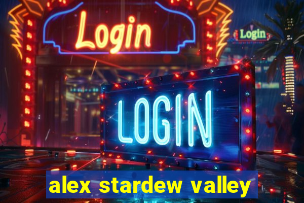 alex stardew valley